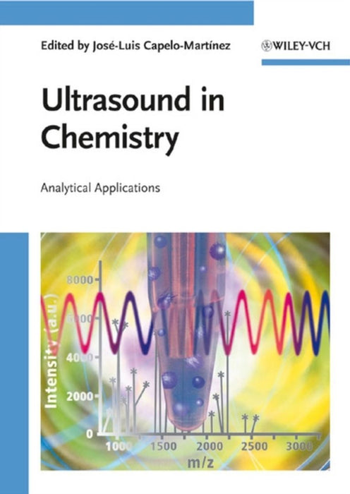 Ultrasound In Chemistry: Analytical Applications by Jose-Luis Capelo-Martinez