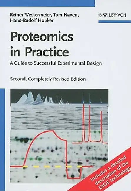 Proteomics in Practice: A Guide to Successful Experimental Design by Reiner Westermeier