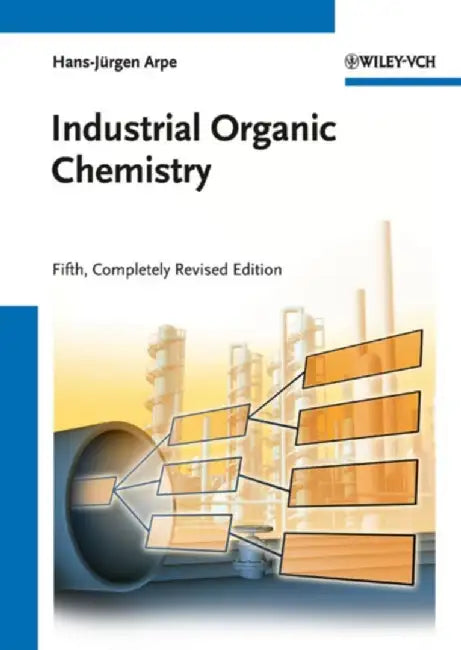 Industrial Organic Chemistry by Hans-J Rgen Arpe
