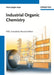 Industrial Organic Chemistry by Hans-J Rgen Arpe
