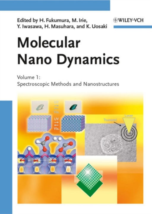 Molecular Nano Dynamics: Spectroscopic Methods and Nanostructures by Hiroshi Fukumura, Others