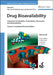 Drug Bioavailability: Estimation of Solubility, Permeability, Absorption and Bioavailability, 2nd Edition