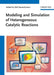 Modeling and Simulation of Heterogeneous Catalytic Reactions: From the Molecular Process to the Technical System by Editor: Olaf Deutschmann