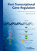 Post-Transcriptional Gene Regulation: RNA Processing in Eukaryotes by Jane Wu