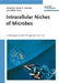 Intracellular Niches Of Pathogens: A Microbes Guide Through the Host Cell by Ulrich E. Schaible, Albert Haas