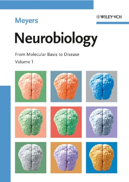 Neurobiology: From Molecular Basis to Disease by Robert A. Meyers
