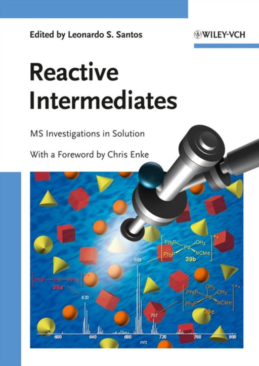 Reactive Intermediates: MS Investigations in Solution by Leonardo S. Santos