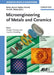 Microengineering Of Metals And Ceramics: Part I Design, Tooling, and Injection Molding. Part II Special Replication Techniques, Automation by Detlef L÷he, Others