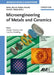 Microengineering Of Metals And Ceramics: Part I Design, Tooling, and Injection Molding. Part II Special Replication Techniques, Automation by Detlef L÷he, Others