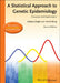 A Statistical Approach to Genetic Epidemiology: With Access to e-learning Platform by Andreas Ziegler