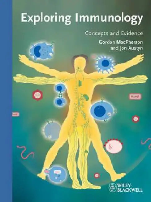 Exploring Immunology: Concepts and Evidence by Gordon MacPherson