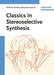 Classics in Stereoselective Synthesis by Erick M. Carreira, Lisbet Kvaerno