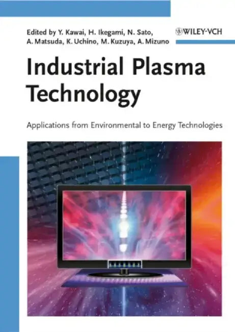 Industrial Plasma Technology: Applications from Environmental to Energy Technologies