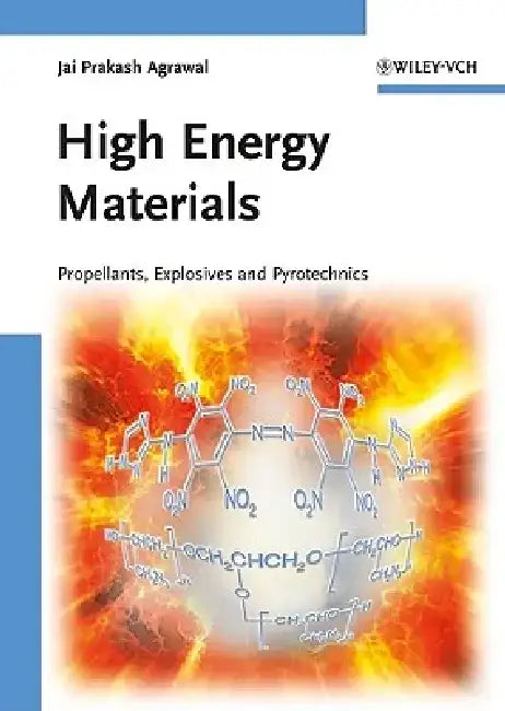 High Energy Materials: Propellants, Explosives and Pyrotechnics by Jai Prakash Agrawal