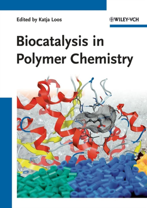 Biocatalysis In Polymer Chemistry by Katja Loos
