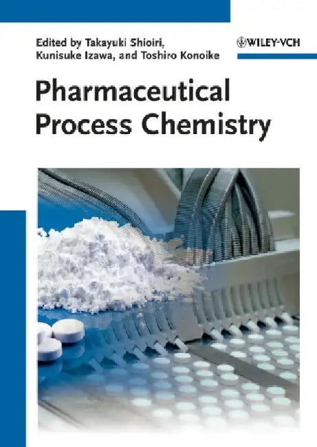 Pharmaceutical Process Chemistry by Takayuki Shioiri