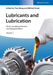 Lubricants and Lubrication, 2 Volume Set, 3rd Edition by Editor: Theo Mang, Editor: Wilfried Dresel