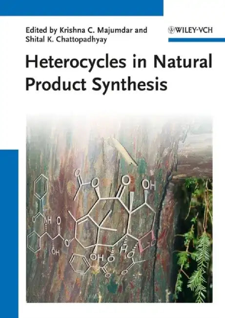 Heterocycles in Natural Product Synthesis by Editor: Krishna C. Majumdar, Editor: Shital K. Chattopadhyay