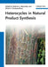 Heterocycles in Natural Product Synthesis by Editor: Krishna C. Majumdar, Editor: Shital K. Chattopadhyay