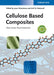 Cellulose Based Composites: New Green Nanomaterials by Juan Hinestroza, Anil Narayan Netravali