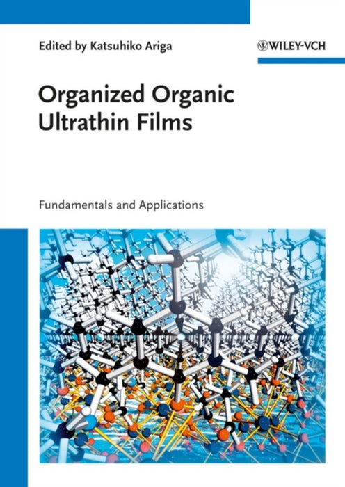 Organized Organic Ultrathin Films: Fundamentals and Applications by Katsuhiko Ariga