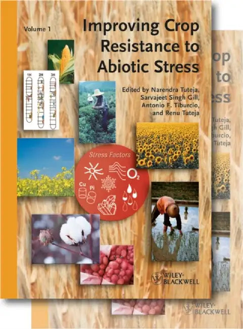 Improving Crop Resistance To Abiotic Stress: Omics Approaches by Narendra Tuteja, Sarvajeet Singh Gill, Antonio F. Tiburcio
