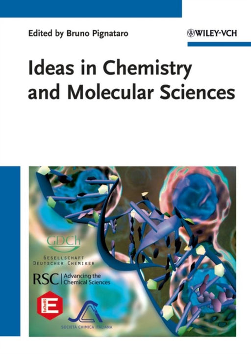 Ideas In Chemistry And Molecular Sciences: Advances in Synthetic Chemistry - Where Chemistry Meets Life by Bruno Pignataro
