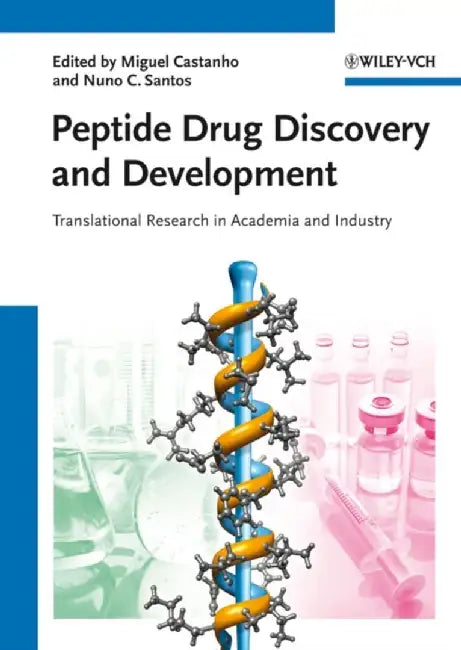 Peptide Drug Discovery And Development: Translational Research in Academia and Industry by Miguel Castanho, Nuno Santos