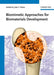 Biomimetic Approaches for Biomaterials Development by Editor: Joao F. Mano