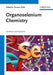Organoselenium Chemistry: Synthesis and Reactions by Editor: Thomas Wirth