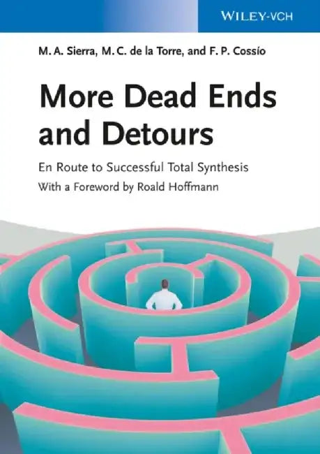 More Dead Ends and Detours: En Route to Successful Total Synthesis