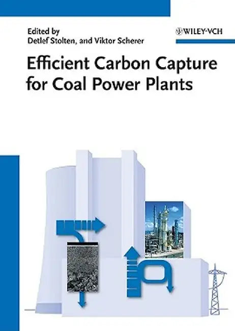 Efficient Carbon Capture For Coal Power Plants by Detlef Stolten, V. Scherer