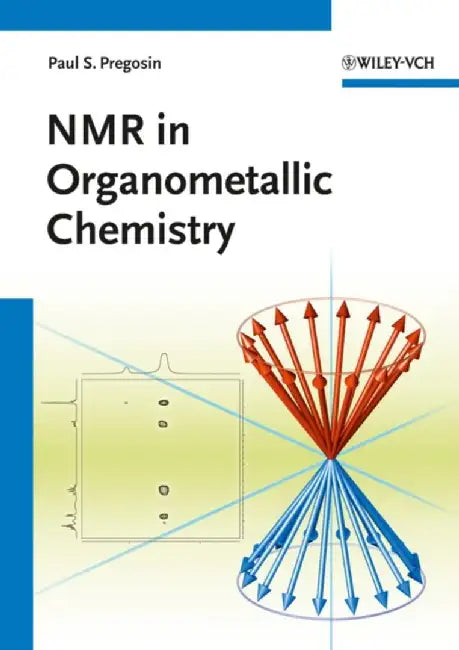 NMR in Organometallic Chemistry by Paul S. Pregosin