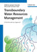 Transboundary Water Resources Management: A Multidisciplinary Approach by Editor: Jacques Ganoulis, Editor: Alice Aureli, Editor: Jean Fried (University of California, Irvine, USA)