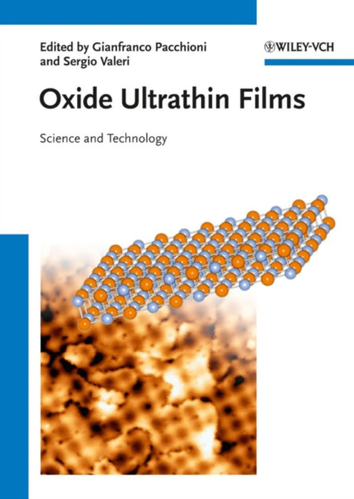 Oxide Ultrathin Films: Science and Technology by Gianfranco Pacchioni, Sergio Valeri