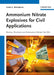 Ammonium Nitrate Explosives for Civil Applications: Slurries, Emulsions and Ammonium Nitrate Fuel Oils by Erode G. Mahadevan