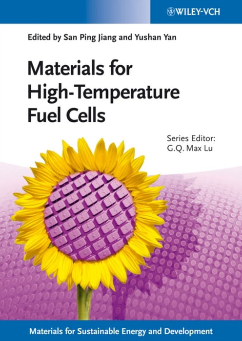 Materials For High-Temperature Fuel Cells by San Ping Jiang, Yushan Yan, Max Lu