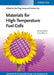 Materials For High-Temperature Fuel Cells by San Ping Jiang, Yushan Yan, Max Lu