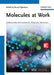 Molecules At Work: Selfassembly, Nanomaterials, Molecular Machinery by Bruno Pignataro