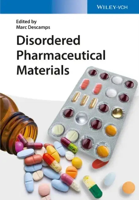 Disordered Pharmaceutical Materials by Editor: Marc Descamps