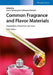 Common Fragrance and Flavor Materials: Preparation, Properties and Uses by Horst Surburg