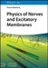 Physics of Nerves and Excitatory Membranes by Thomas Heimburg
