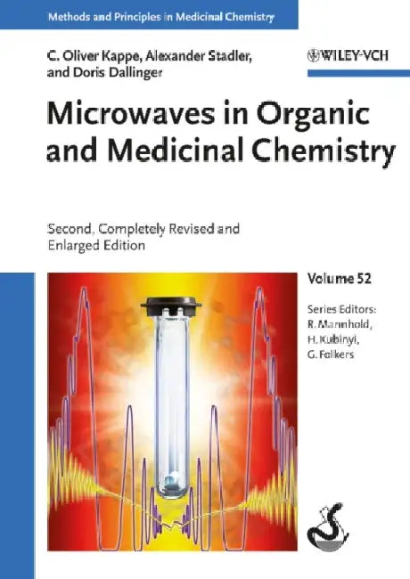 Microwaves in Organic and Medicinal Chemistry by C. Oliver Kappe
