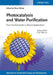 Photocatalysis and Water Purification: From Fundamentals to Recent Applications by Series Editor: Max Lu, Editor: Pierre Pichat