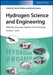 Hydrogen Science and Engineering: Materials, Processes, Systems, and Technology, 2 Volume Set by Editor: Detlef Stolten, Editor: Bernd Emonts