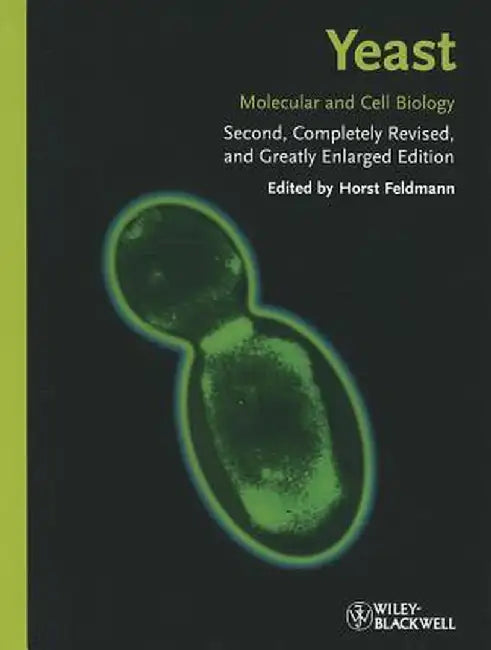 Yeast: Molecular and Cell Biology by Horst Feldmann