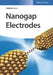 Nanogap Electrodes by Editor: Tao Li