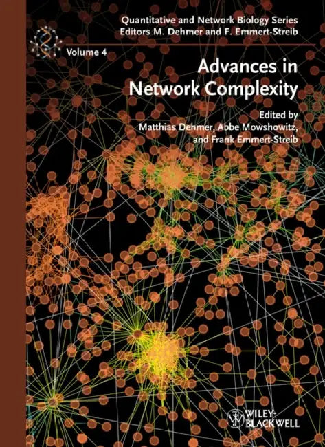 Advances In Network Complexity by Matthias Dehmer, Abbe Mowshowitz, Frank Emmert-Streib