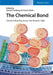 The Chemical Bond: Chemical Bonding Across the Periodic Table by Editor: Gernot Frenking, Editor: Sason Shaik