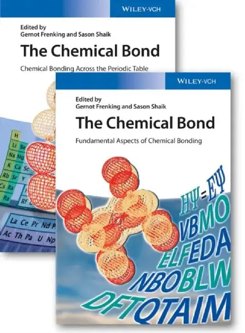 The Chemical Bond, 2 Volume Set by Gernot Frenking, Sason Shaik